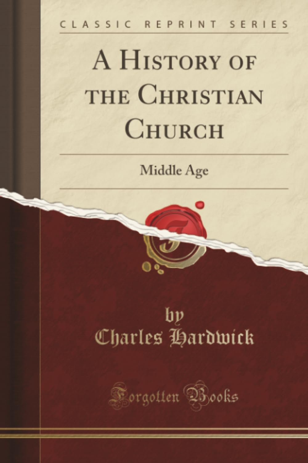 A History of the Christian Church (Classic Reprint): Middle Age: Middle Age (Classic Reprint) Social Sciences