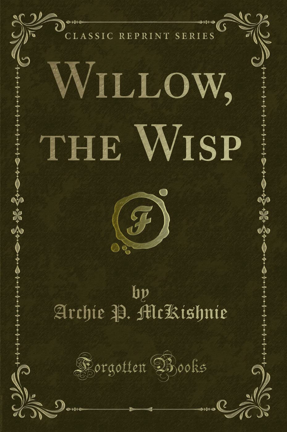 Willow, the Wisp (Classic Reprint) Novels & Short Stories