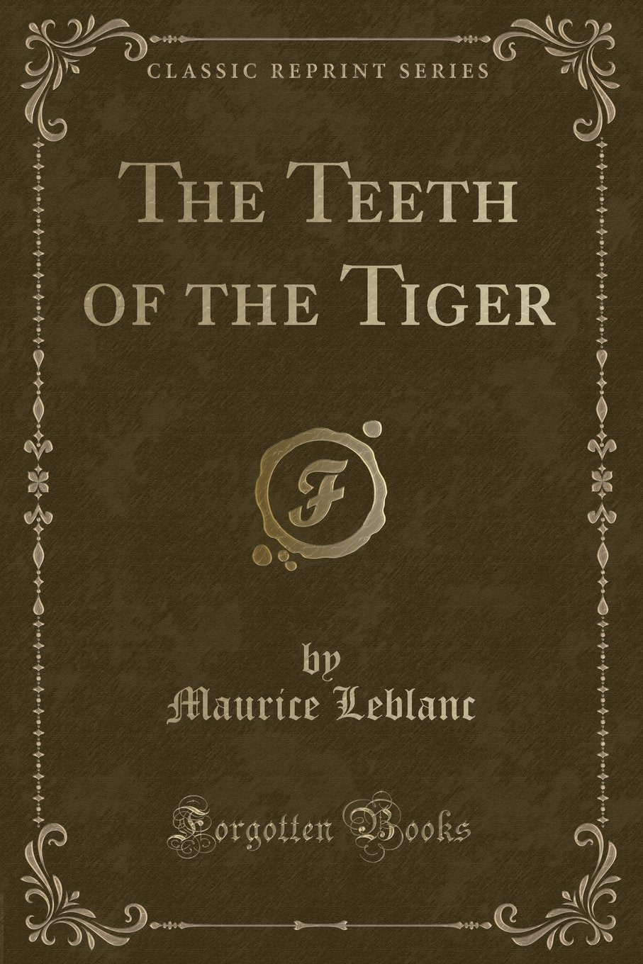 The Teeth of the Tiger (Classic Reprint) Contemporary literature