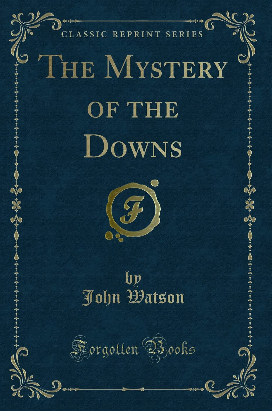 The Mystery of the Downs (Classic Reprint) Contemporary literature