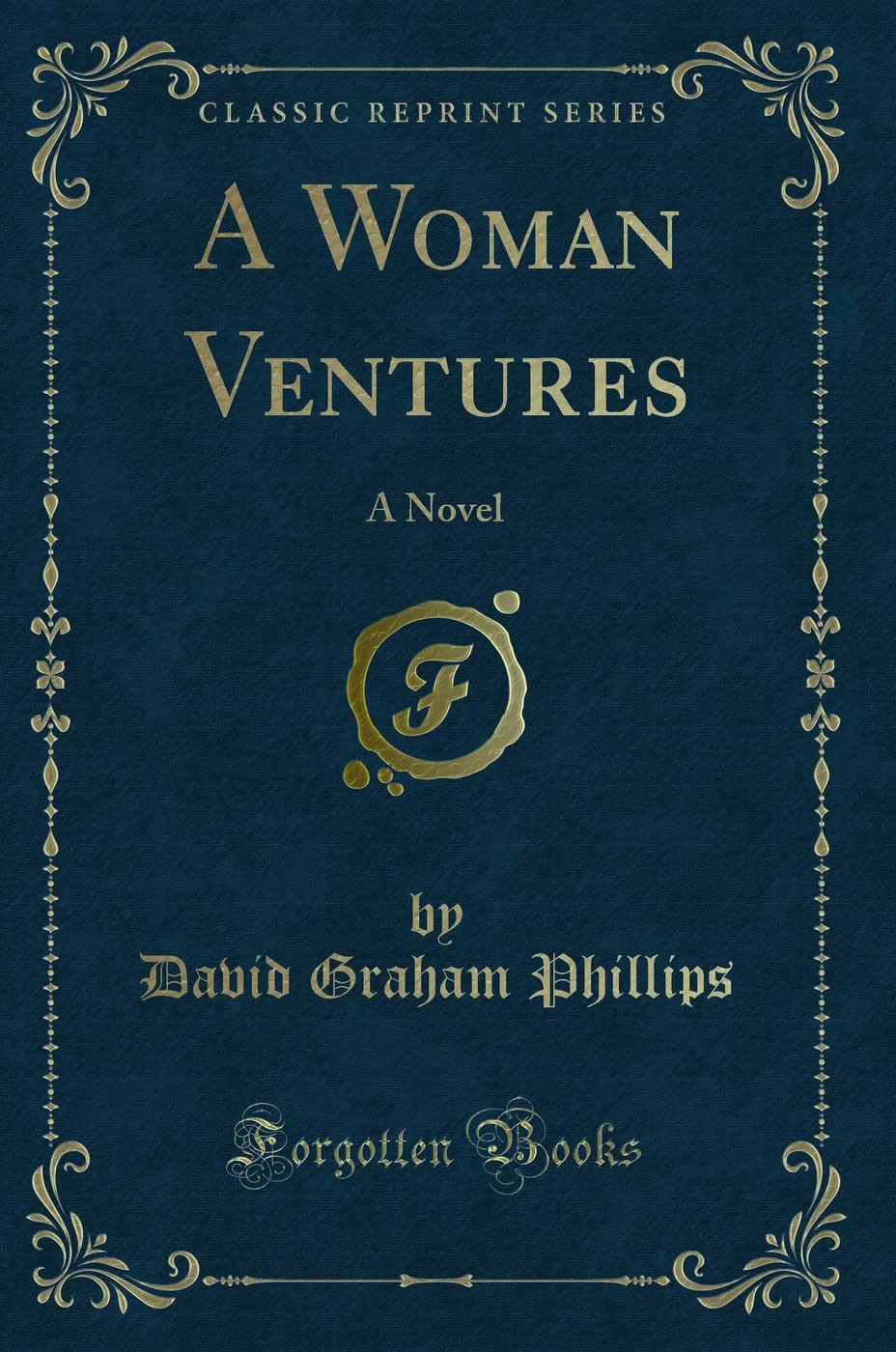 A Woman Ventures (Classic Reprint): A Novel: A Novel (Classic Reprint) Contemporary literature