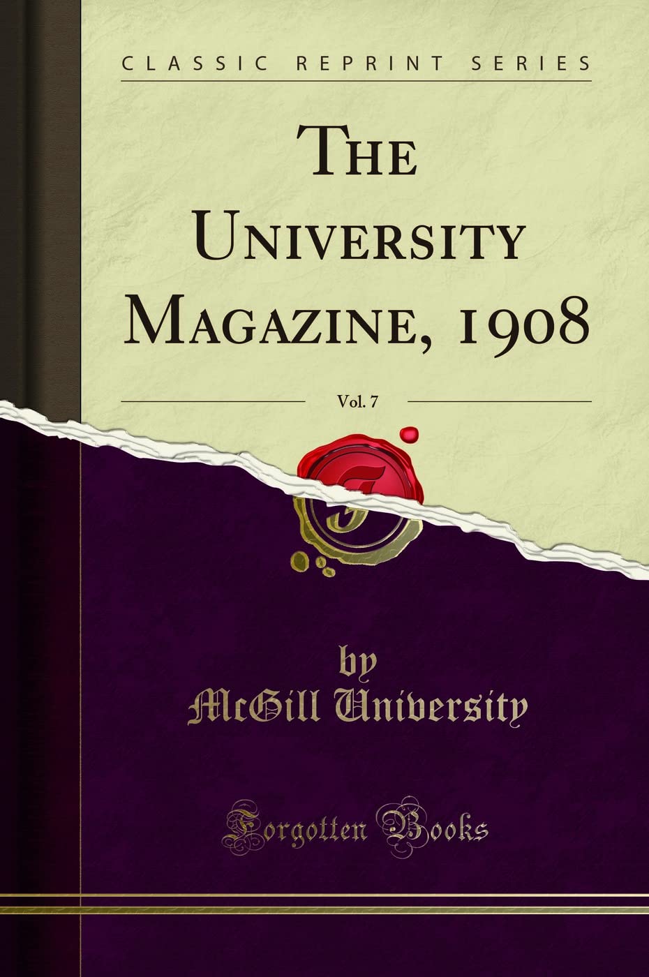 The University Magazine, 1908, Vol. 7 (Classic Reprint) Politics & History