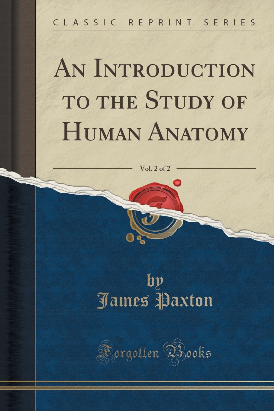 An Introduction to the Study of Human Anatomy, Vol. 2 of 2 (Classic Reprint) Contemporary literature