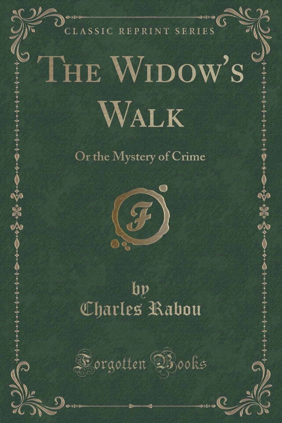 The Widow's Walk: Or the Mystery of Crime (Classic Reprint) Contemporary literature