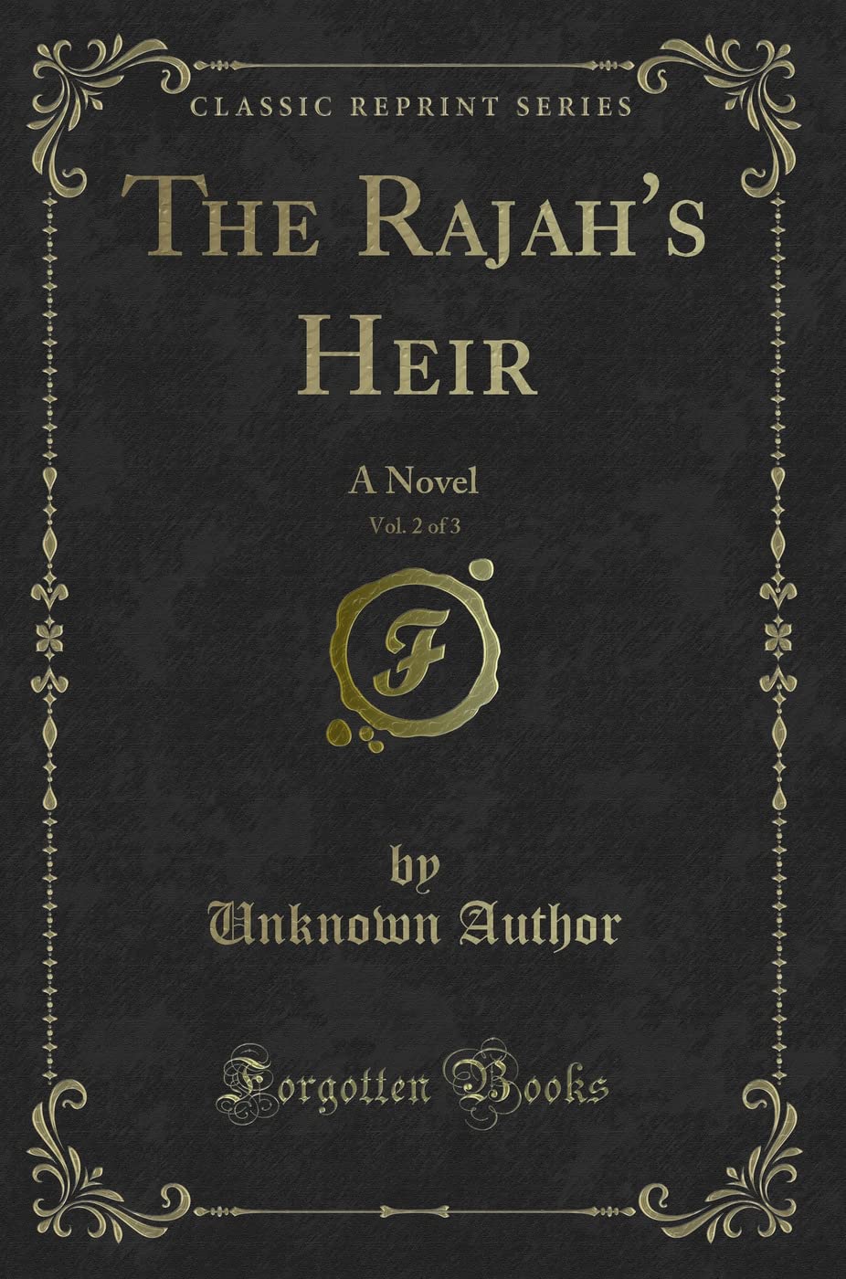 The Rajah's Heir, Vol. 2 of 3: A Novel (Classic Reprint) Novels & Short Stories