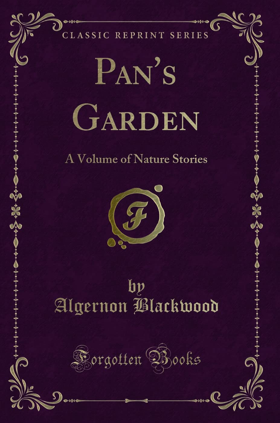 Pan's Garden: A Volume of Nature Stories (Classic Reprint) Action & Adventure