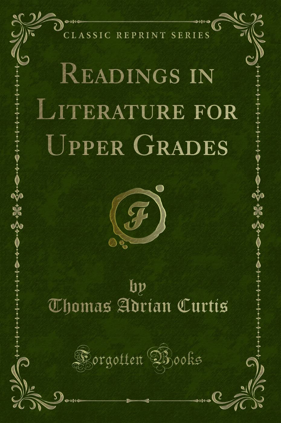 Readings in Literature for Upper Grades (Classic Reprint) Novels & Short Stories