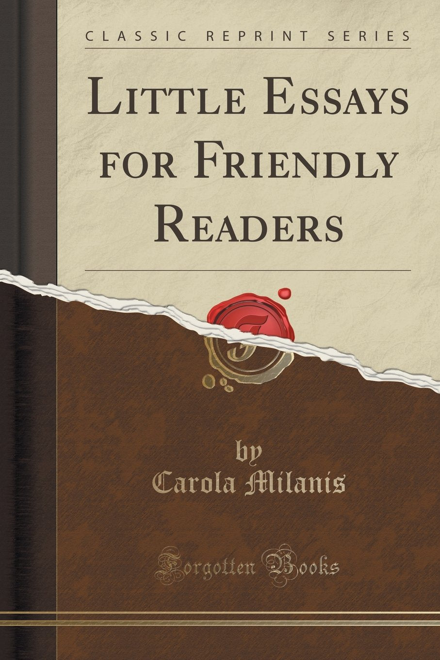 Little Essays for Friendly Readers (Classic Reprint) Business, Finance & Career