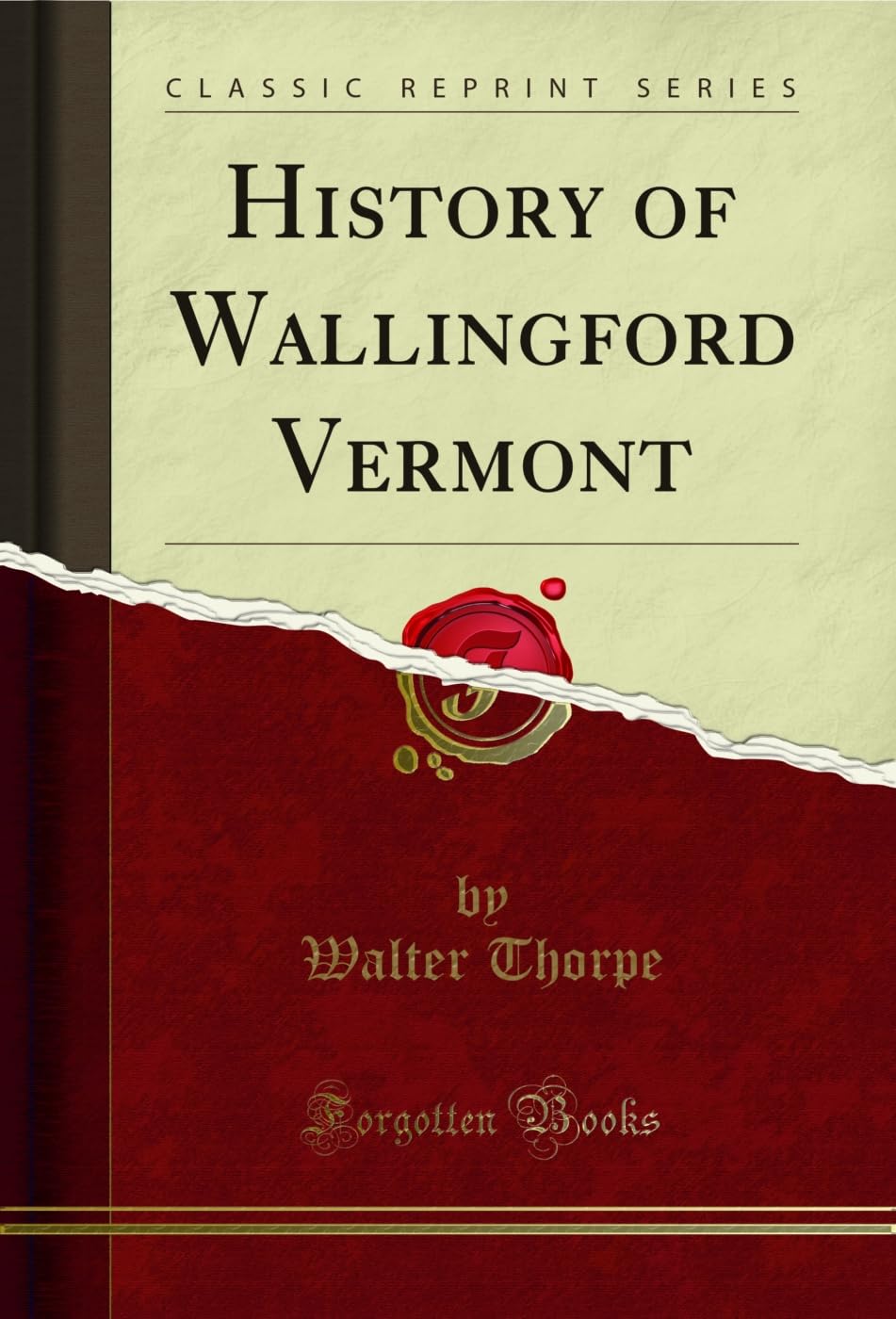 History of Wallingford Vermont (Classic Reprint) Reference Books
