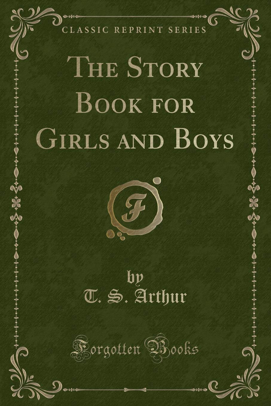 The Story Book for Girls and Boys (Classic Reprint) Novels & Short Stories