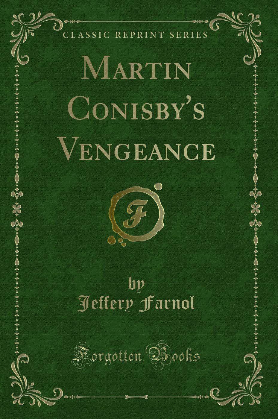Martin Conisby's Vengeance (Classic Reprint) Action & Adventure