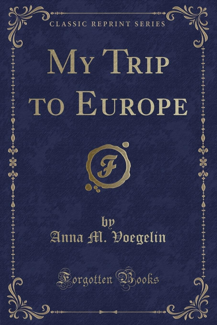 My Trip to Europe (Classic Reprint) Novels & Short Stories