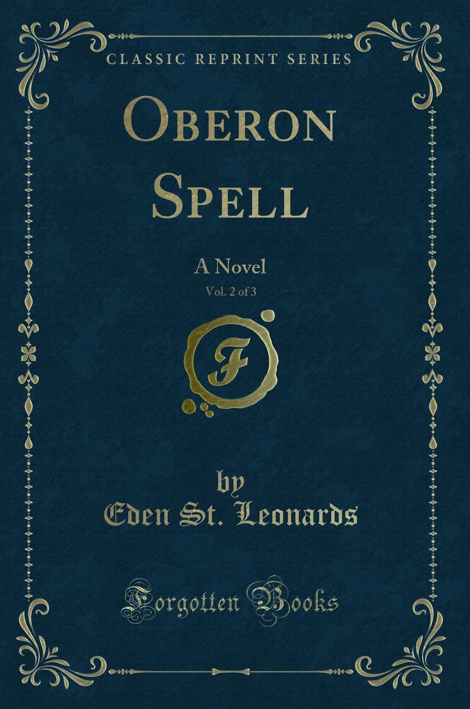 Oberon Spell, Vol. 2 of 3: A Novel (Classic Reprint) Novels & Short Stories