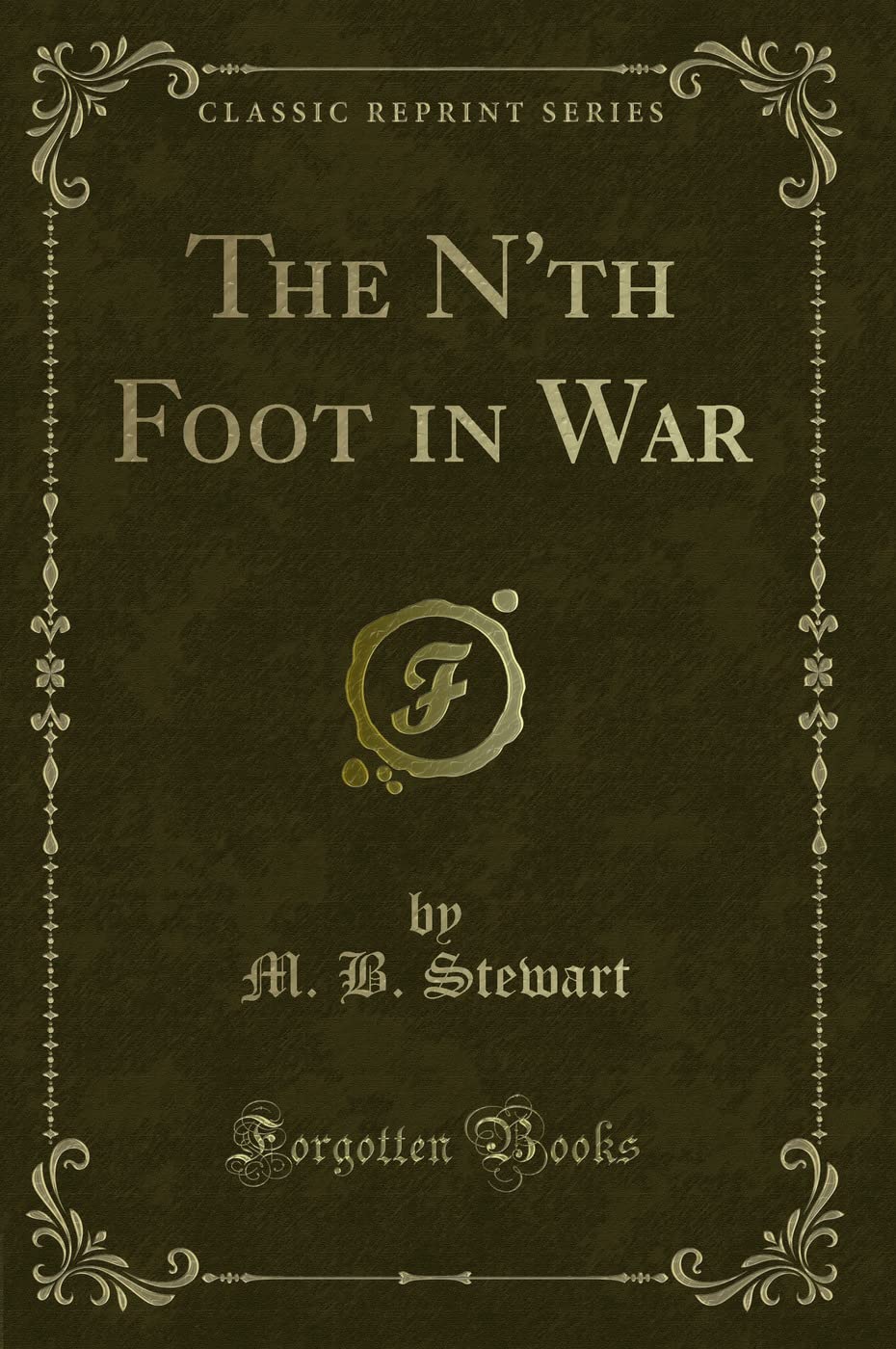 The n'Th Foot in War (Classic Reprint) Novels & Short Stories