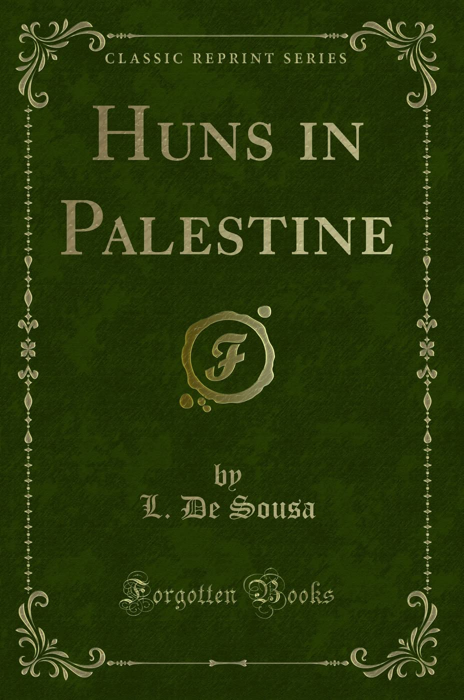 Huns in Palestine (Classic Reprint) Fantasy & Sci-Fi