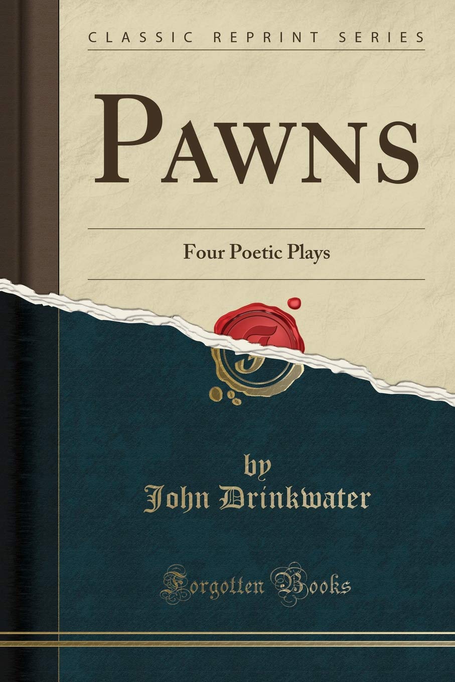 Pawns: Four Poetic Plays (Classic Reprint) Poetry