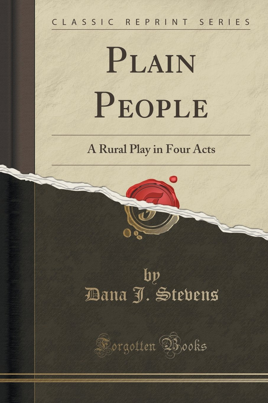 Plain People: A Rural Play in Four Acts (Classic Reprint) Drama