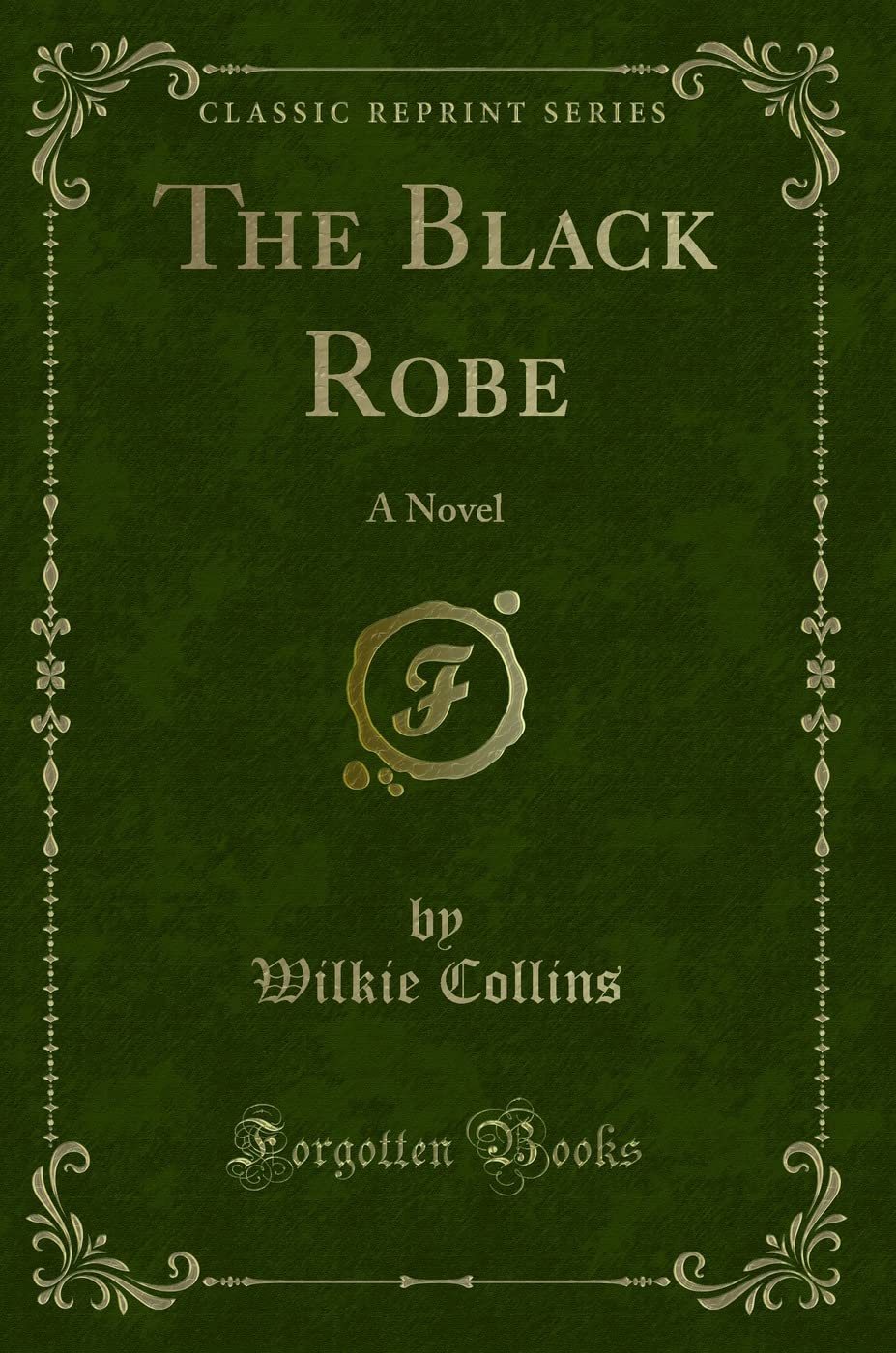 The Black Robe: A Novel (Classic Reprint) Classics