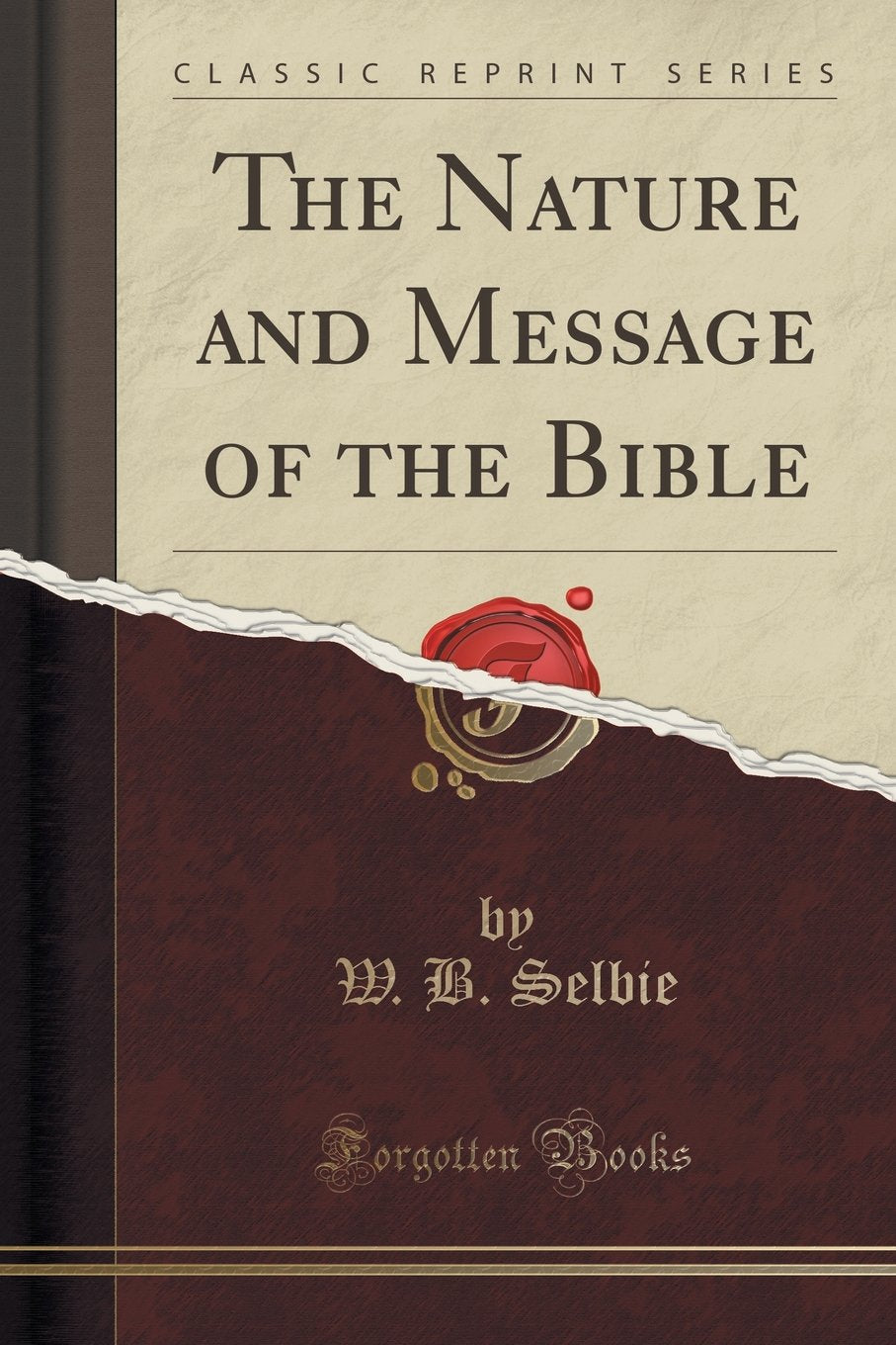 The Nature and Message of the Bible (Classic Reprint) Religion & Esotericism