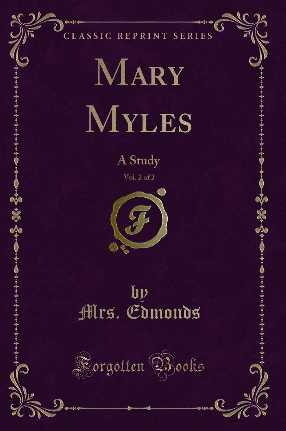 Mary Myles, Vol. 2 of 2 (Classic Reprint): A Study: A Study (Classic Reprint) Contemporary Romance