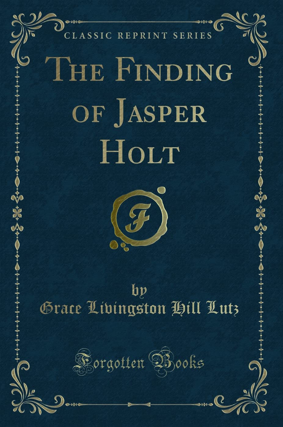 The Finding of Jasper Holt (Classic Reprint) Novels & Short Stories