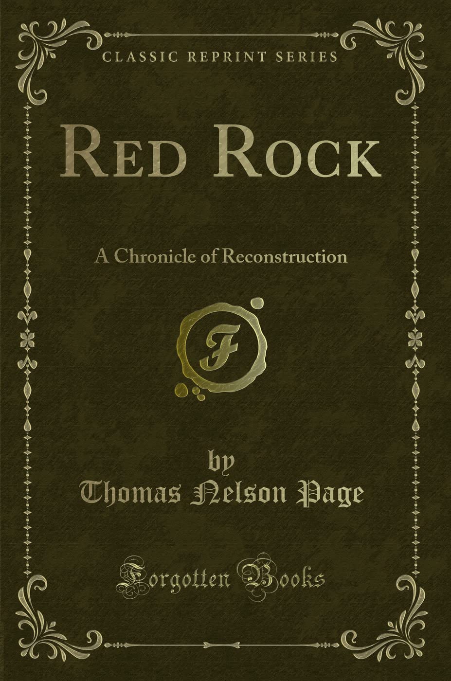 Red Rock: A Chronicle of Reconstruction (Classic Reprint) Novels & Short Stories