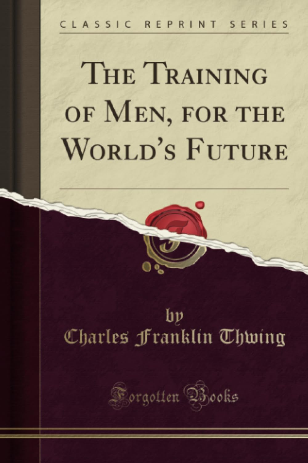 The Training of Men, for the World's Future (Classic Reprint) General education
