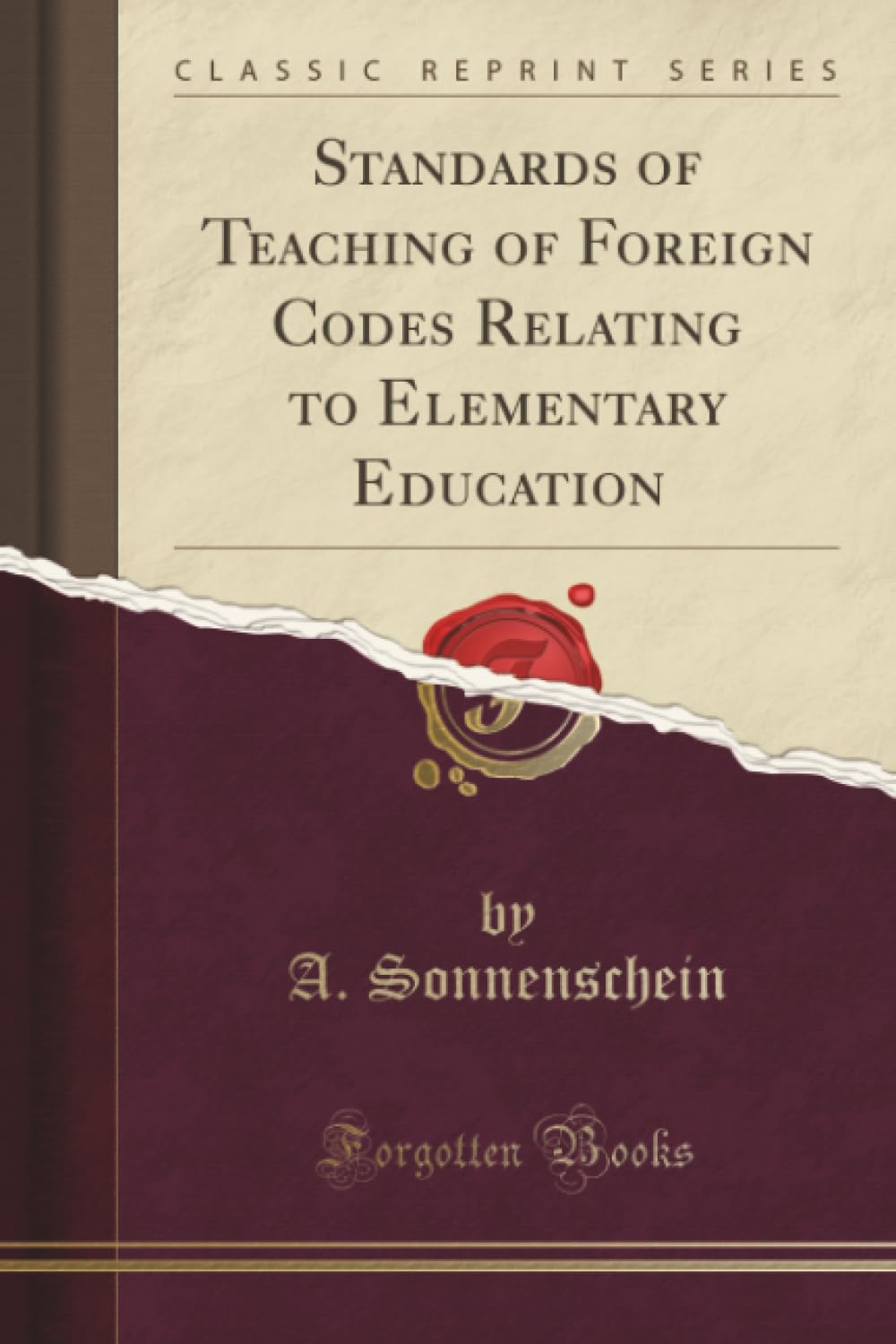 Standards of Teaching of Foreign Codes Relating to Elementary Education (Classic Reprint) General education
