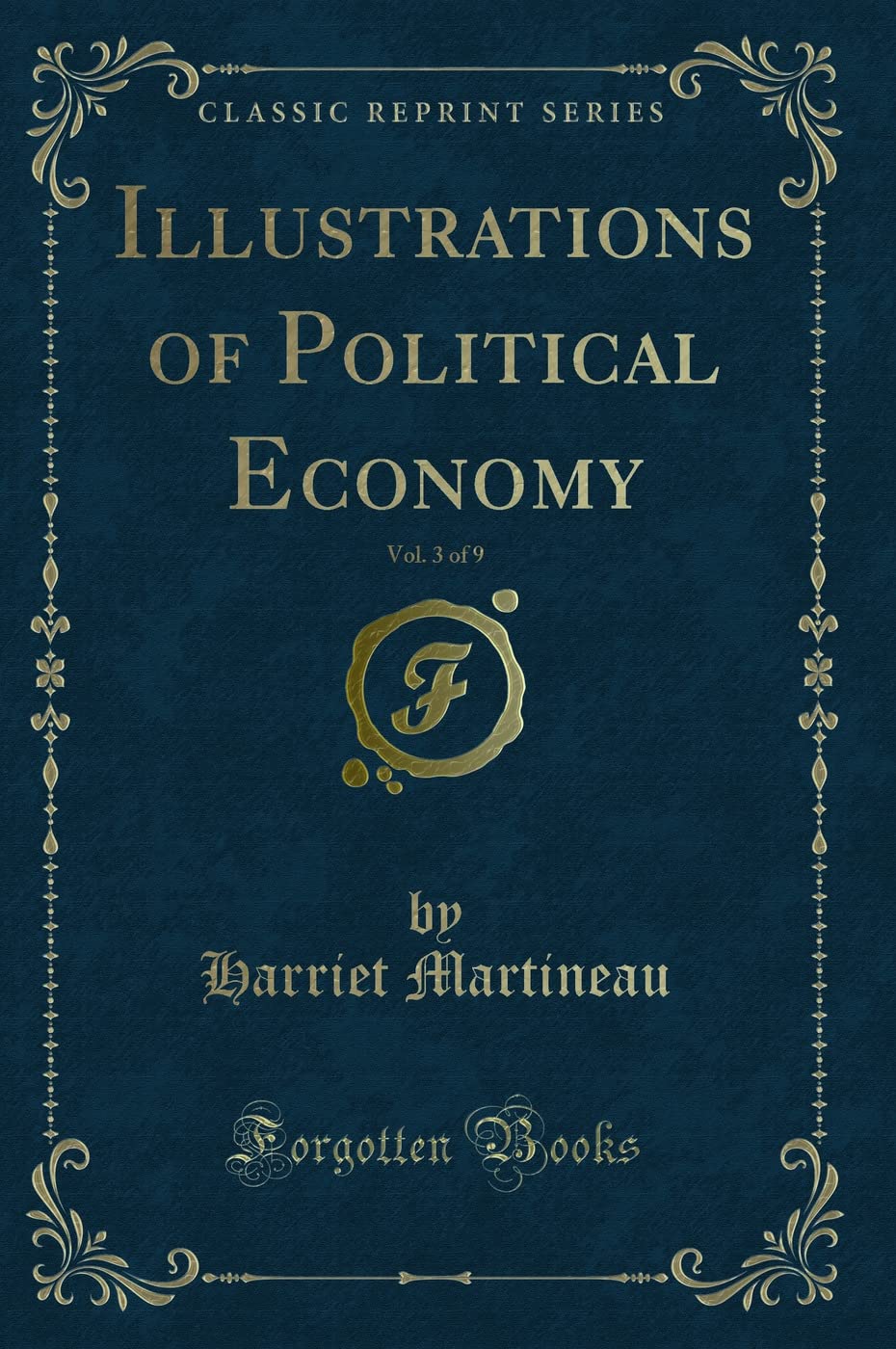 Illustrations of Political Economy, Vol. 3 of 9 (Classic Reprint) Novels & Short Stories