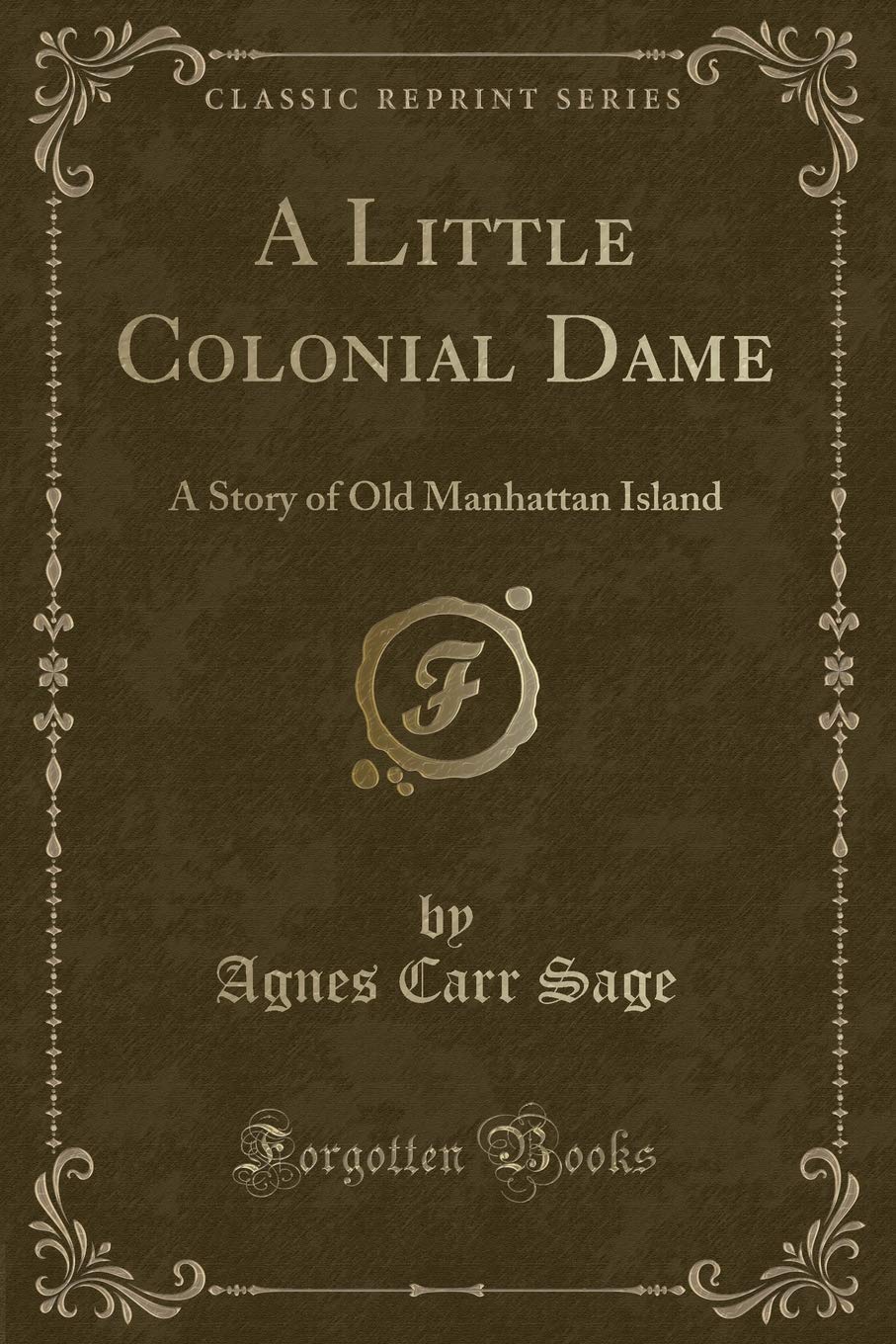 A Little Colonial Dame: A Story of Old Manhattan Island (Classic Reprint) book