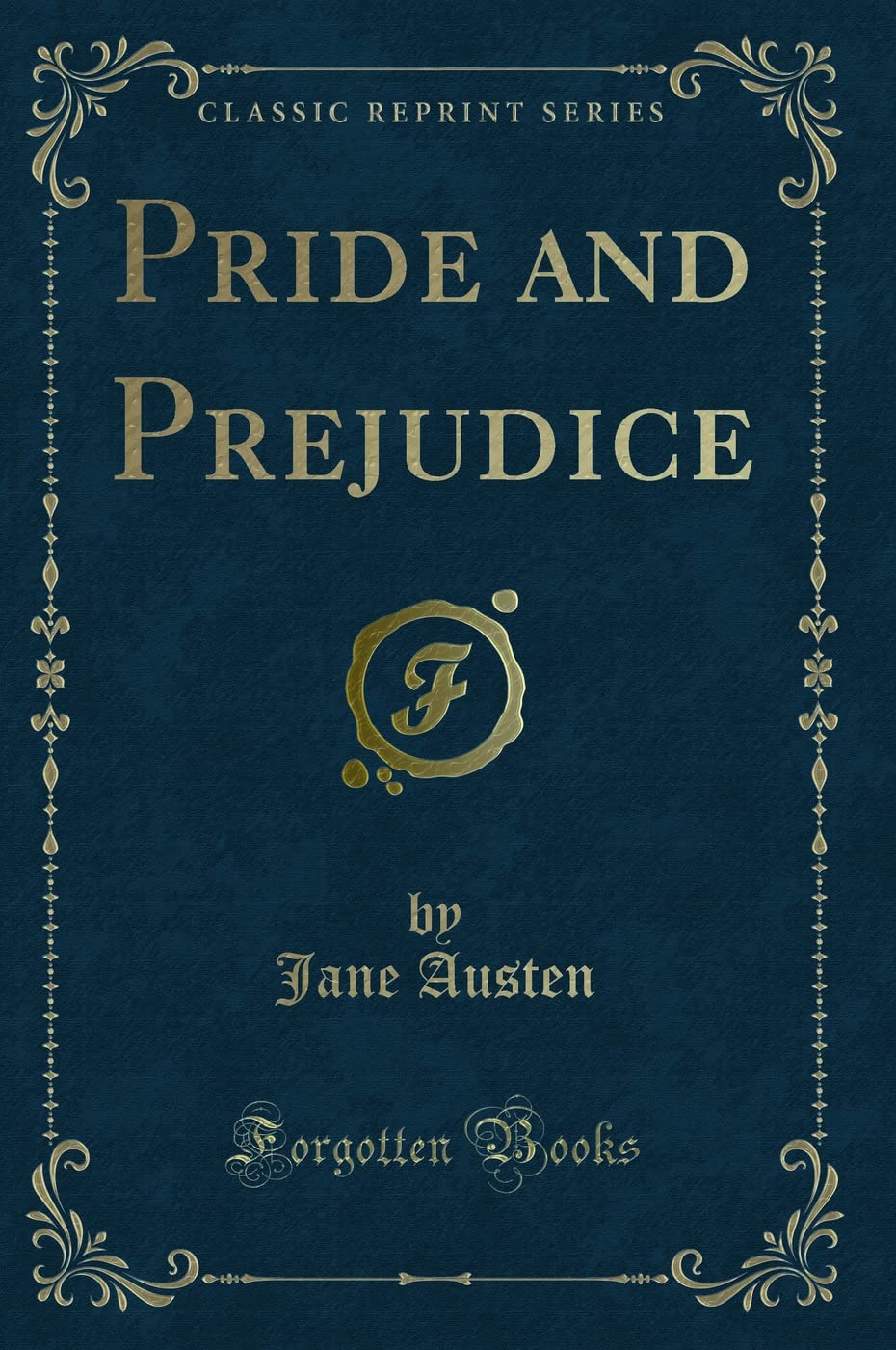 Pride and Prejudice: A Novel (Classic Reprint) Classics