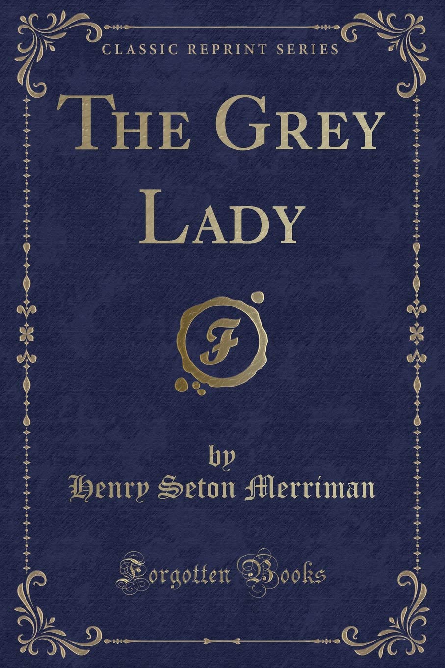 The Grey Lady (Classic Reprint) Novels & Short Stories