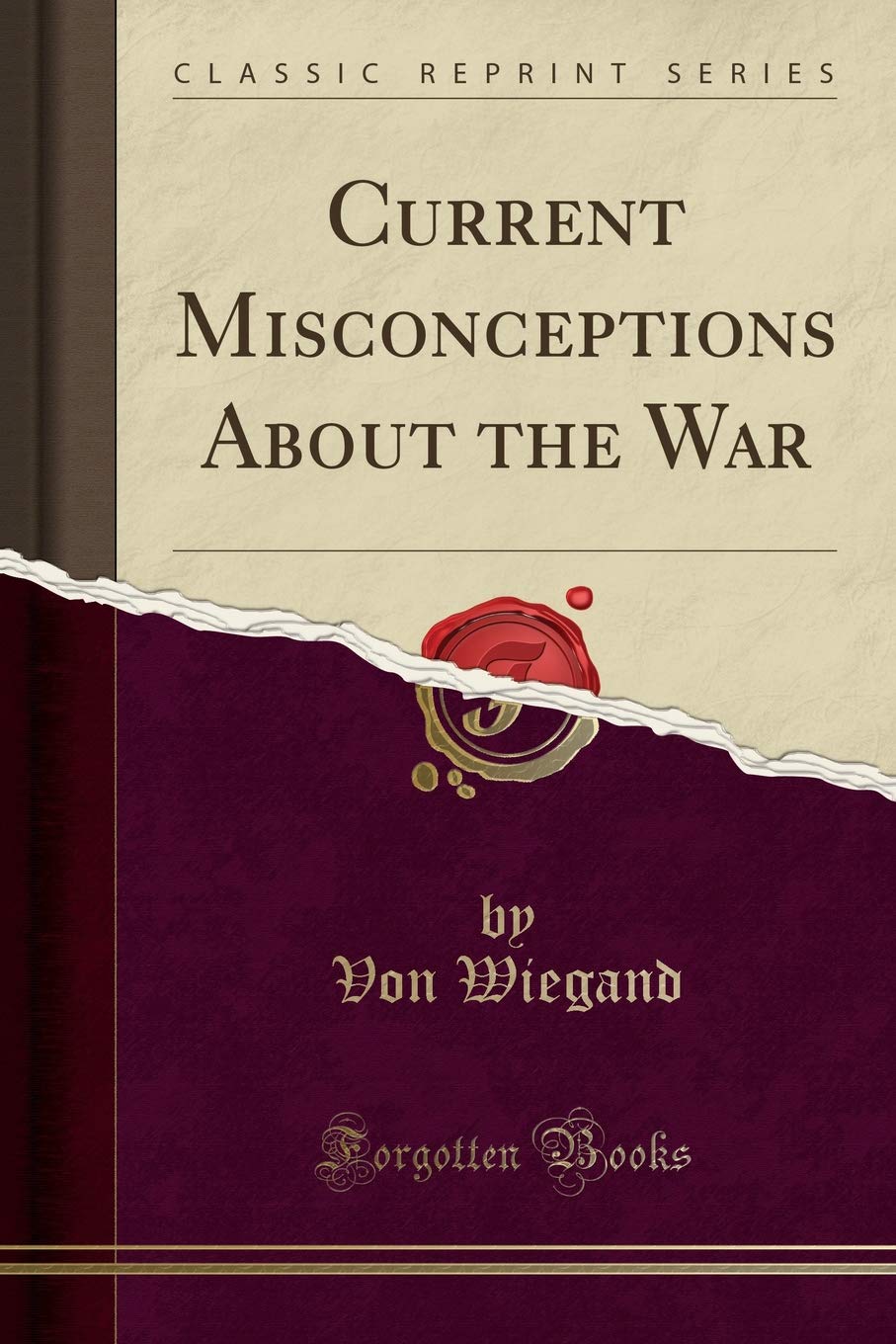 Product Image: Current Misconceptions about the War (Classic Reprint)
