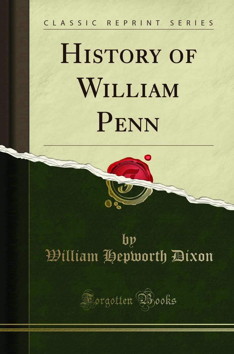 History of William Penn (Classic Reprint) Art & Literature
