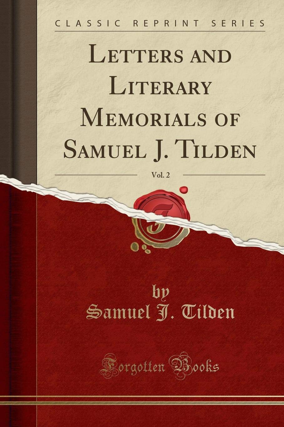 Letters and Literary Memorials of Samuel J. Tilden, Vol. 2 (Classic Reprint) Contemporary literature