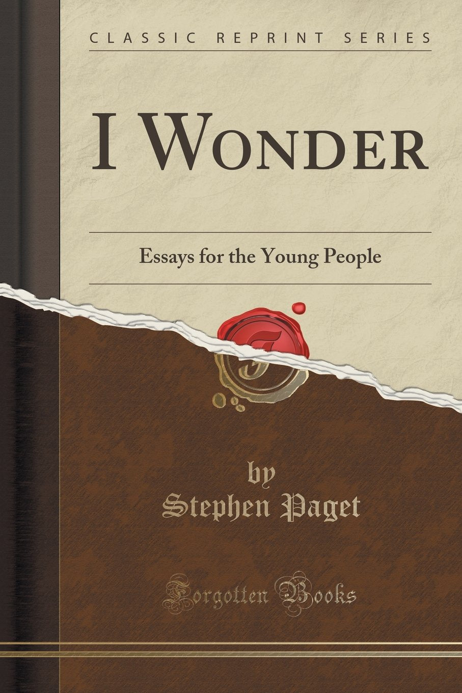 I Wonder: Essays for the Young People (Classic Reprint) Politics & History