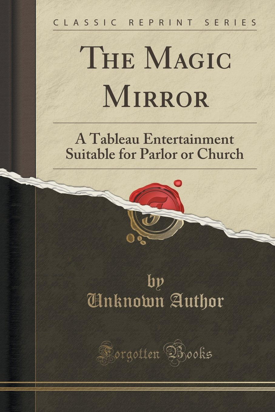 The Magic Mirror: A Tableau Entertainment Suitable for Parlor or Church (Classic Reprint) Drama