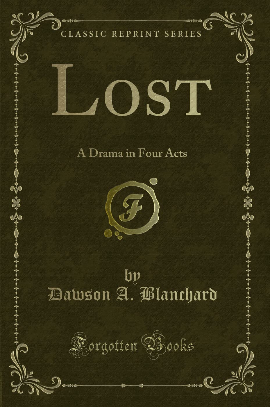 Lost: A Drama in Four Acts (Classic Reprint) Novels & Short Stories