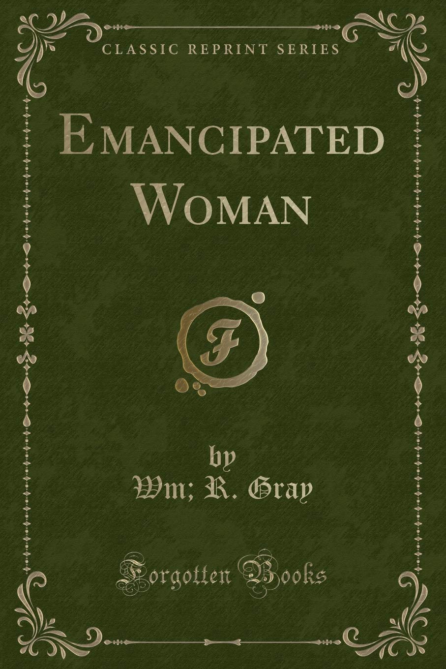 Emancipated Woman (Classic Reprint) Novels & Short Stories