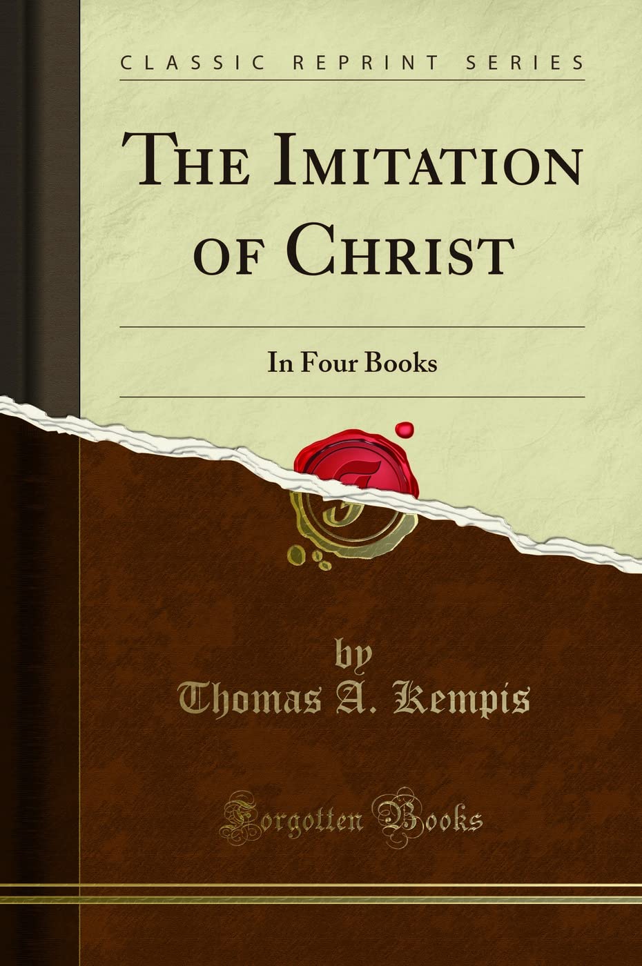 The Imitation of Christ: In Four Books (Classic Reprint) Social Sciences