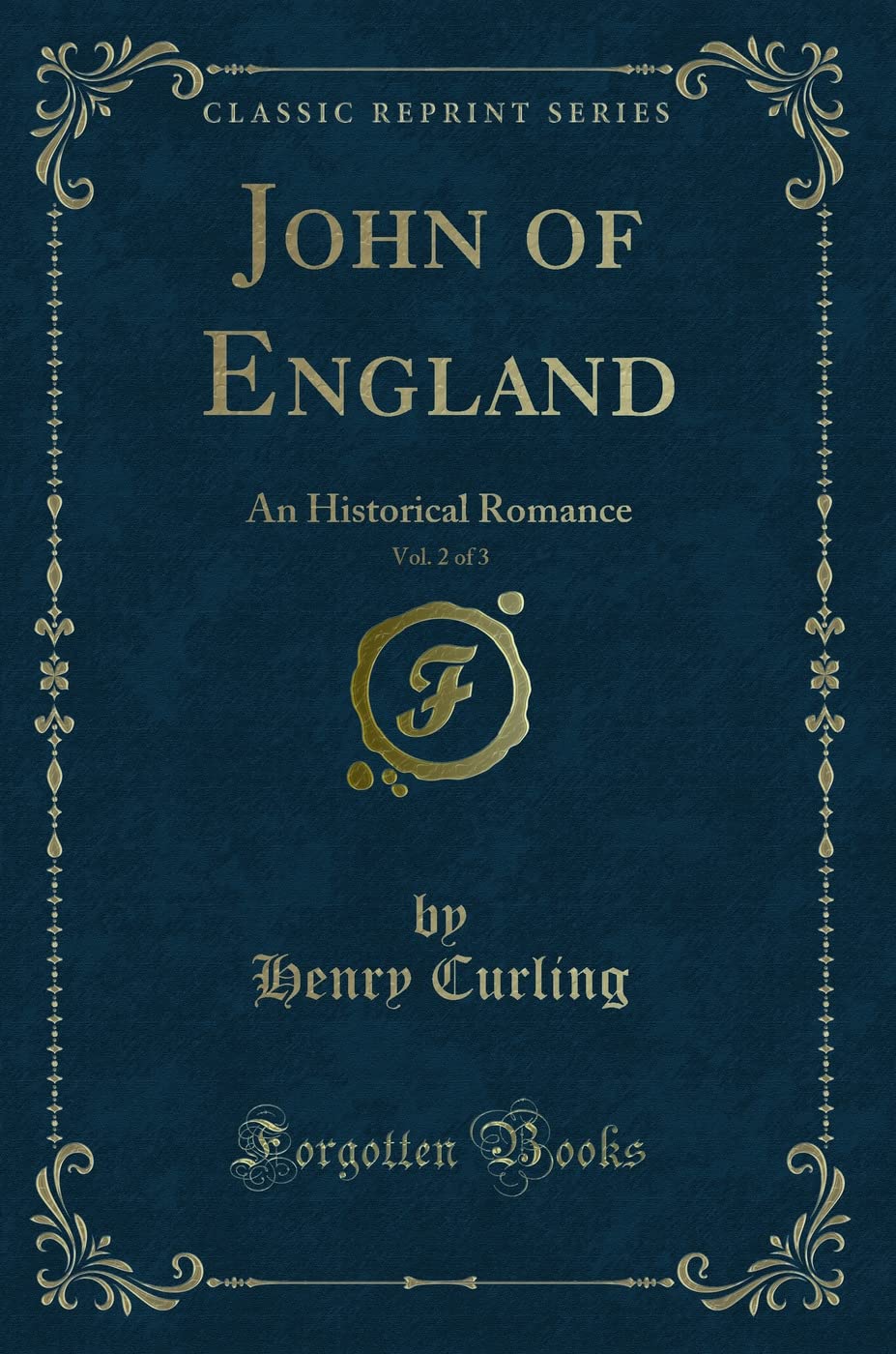 John of England, Vol. 2 of 3: An Historical Romance (Classic Reprint) book