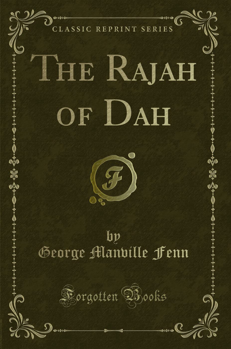 The Rajah of Dah (Classic Reprint) Novels & Short Stories