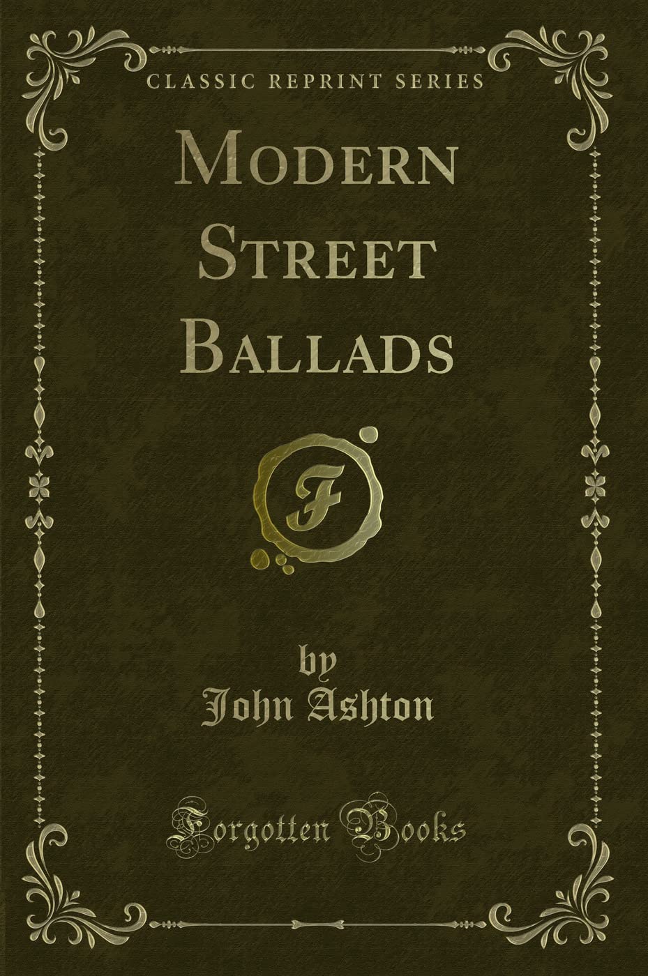 Modern Street Ballads (Classic Reprint) Novels & Short Stories