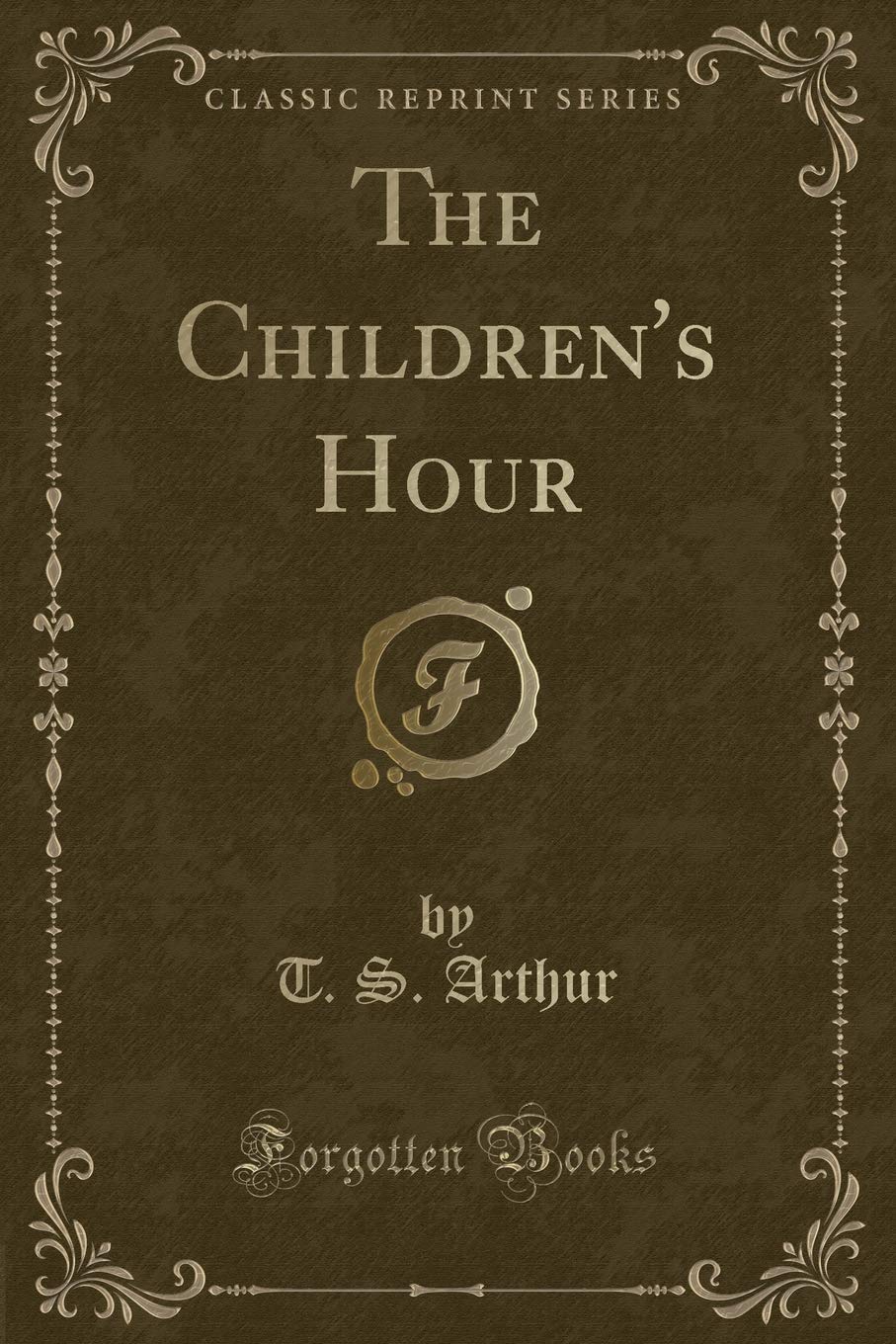 The Children's Hour (Classic Reprint) Novels & Short Stories