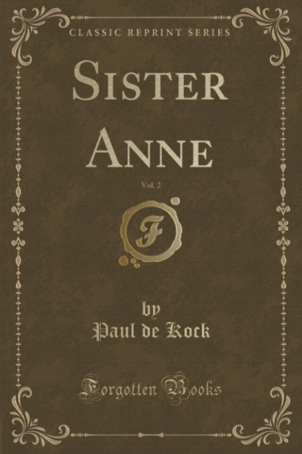 Sister Anne, Vol. 2 (Classic Reprint) Contemporary literature