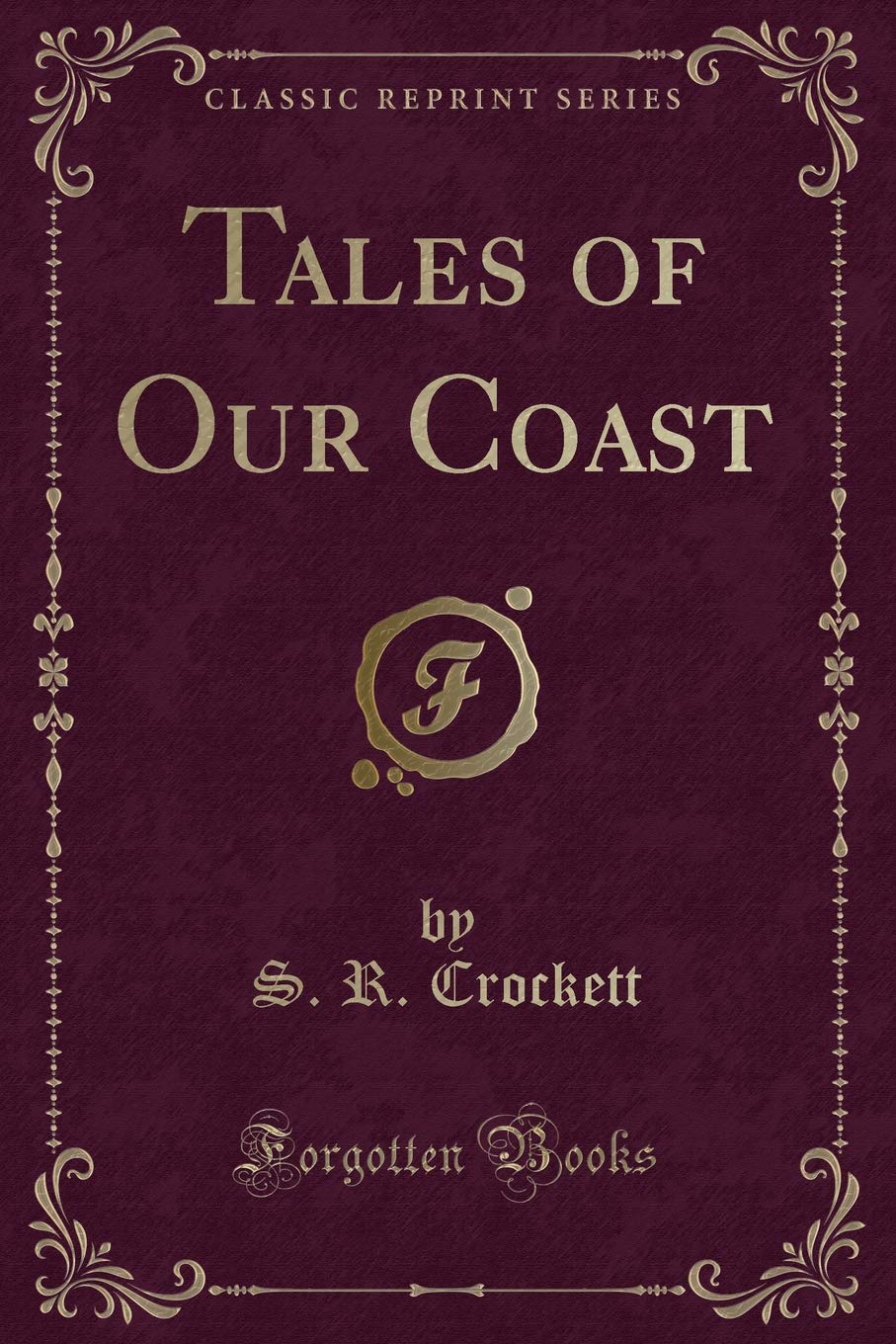 Tales of Our Coast (Classic Reprint) Novels & Short Stories