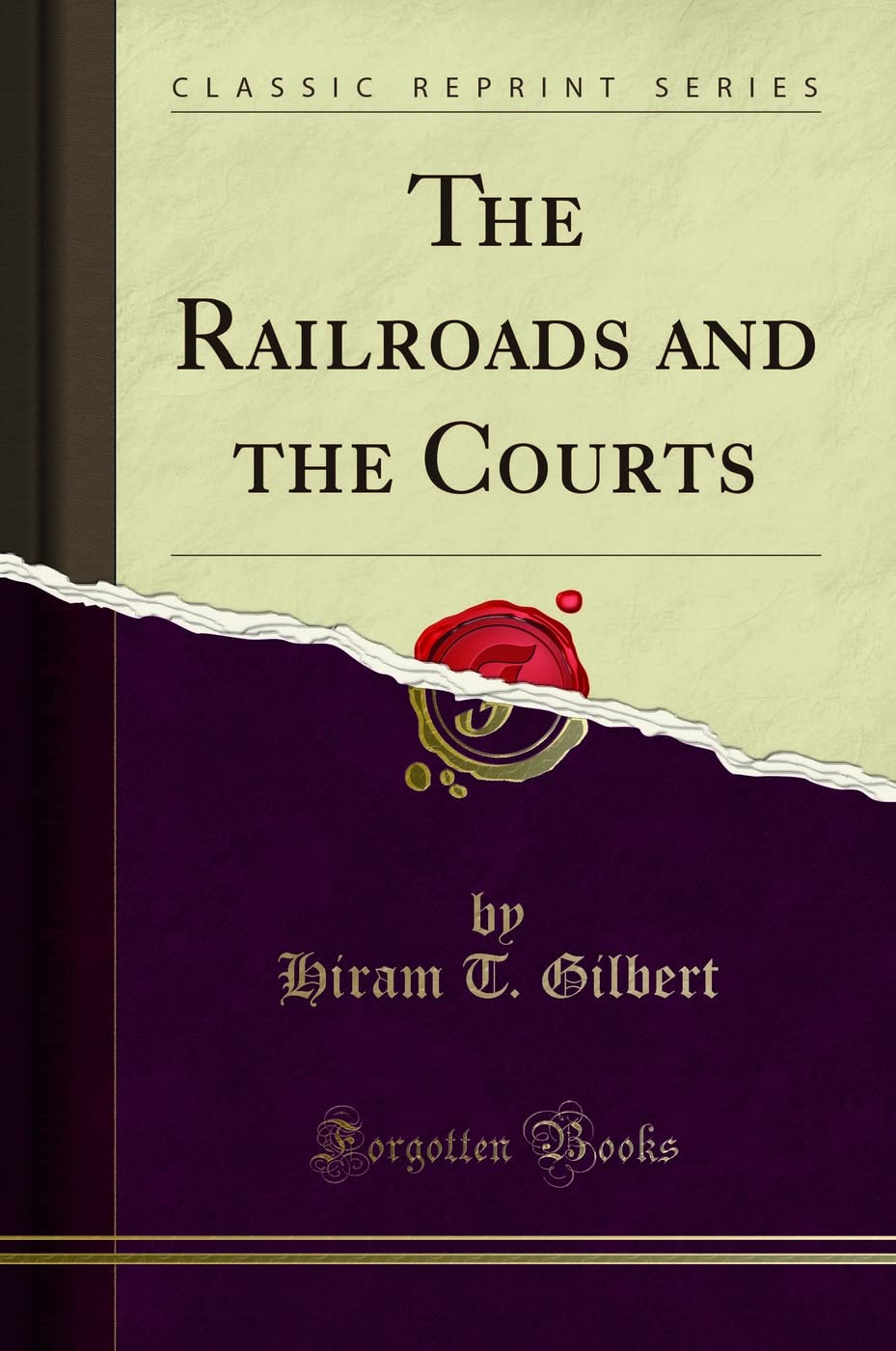 The Railroads and the Courts (Classic Reprint) Law