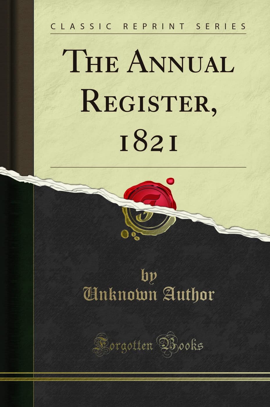The Annual Register, 1821 (Classic Reprint) Politics & History