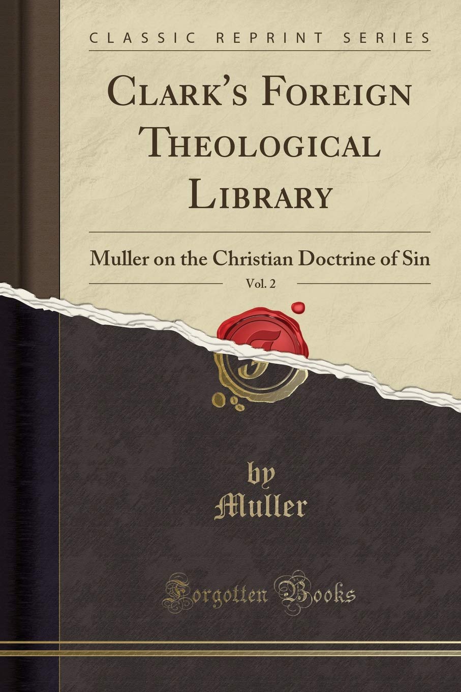 Clark's Foreign Theological Library, Vol. 2: Muller on the Christian Doctrine of Sin (Classic Reprint) Philosophy