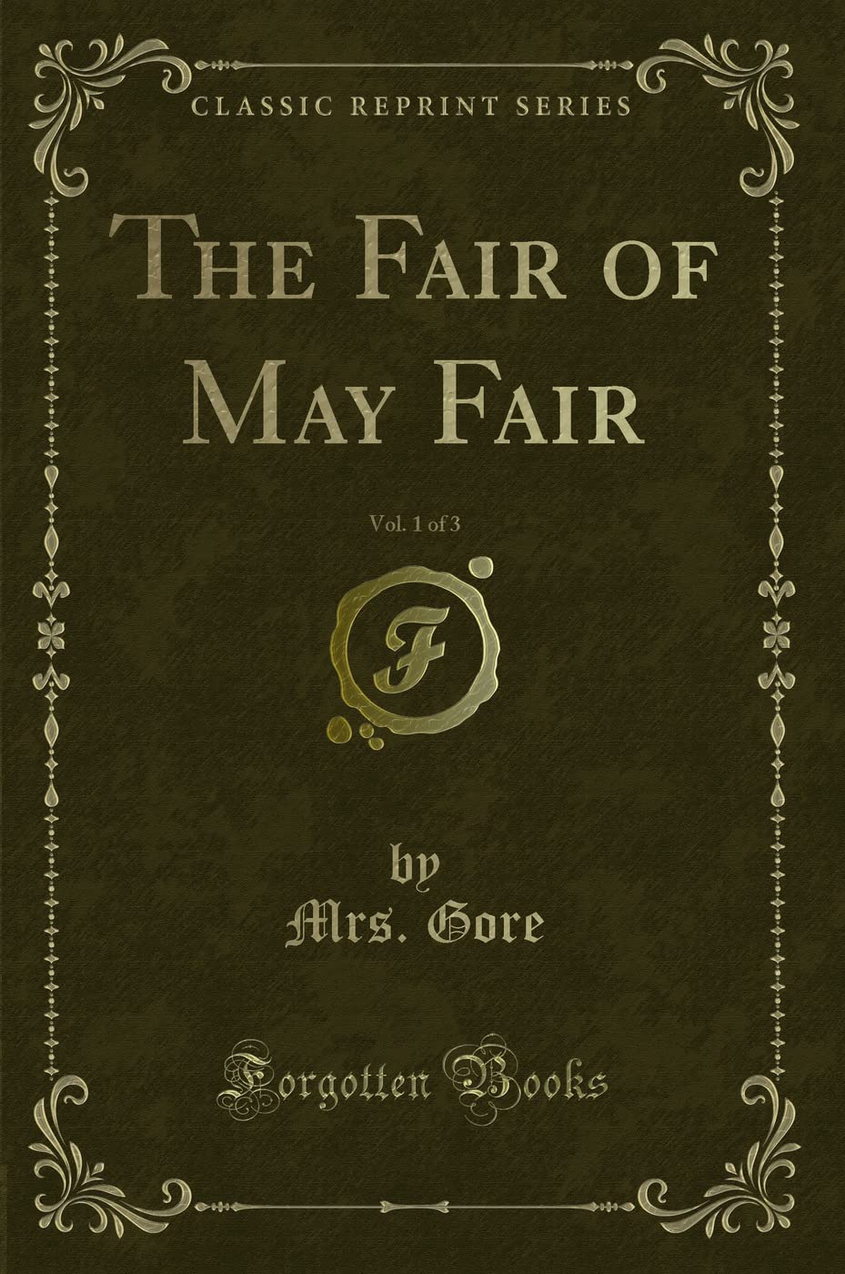 The Fair of May Fair, Vol. 1 of 3 (Classic Reprint) Contemporary Romance